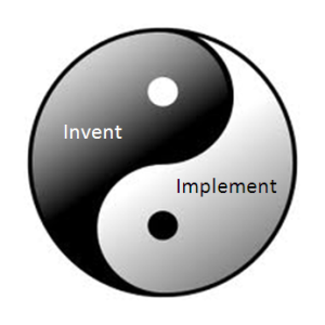 Invent and Implement are two parts of one whole!